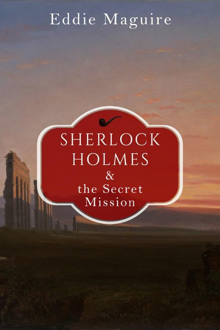 SHERLOCK HOLMES AND THE SECRET MISSION a classic British detective mystery novel