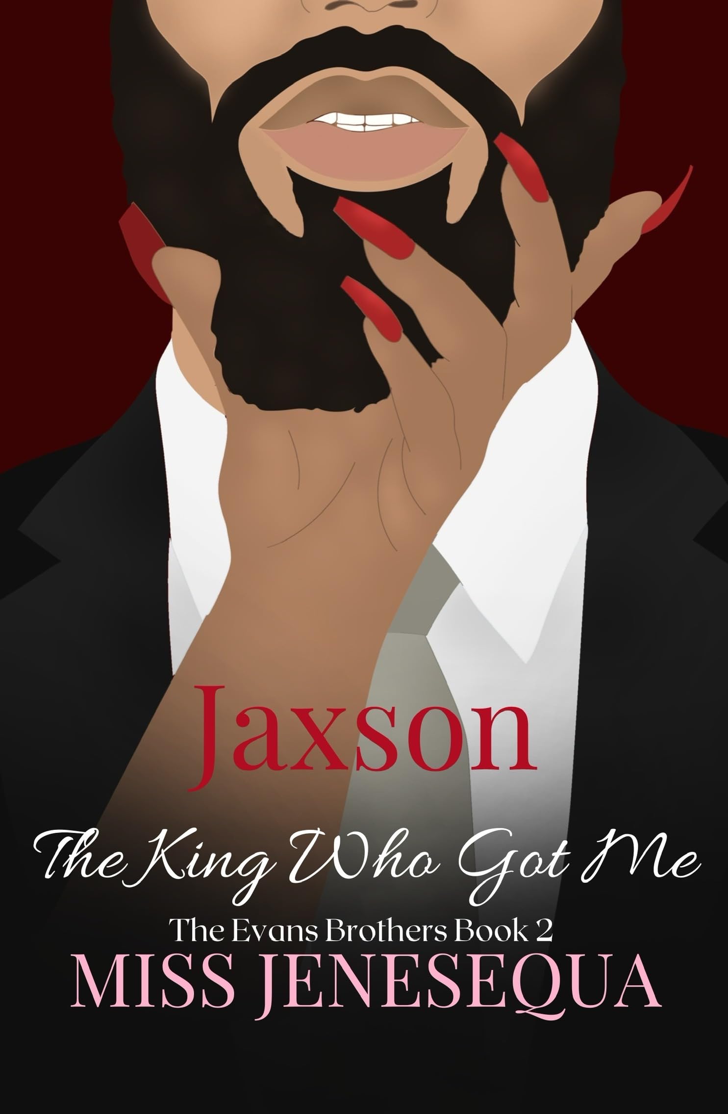 Jaxson, The King Who Got Me: The Evans Brothers Book 2