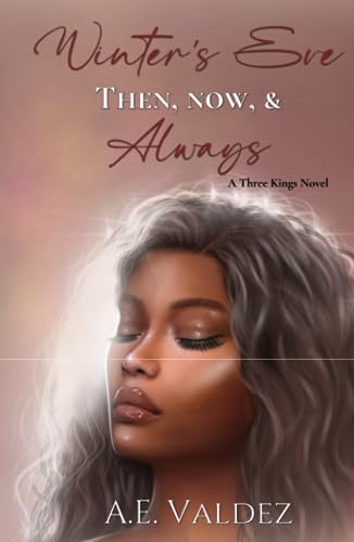 Winter's Eve: Then, Now, & Always (Three Kings Billionaire Series)