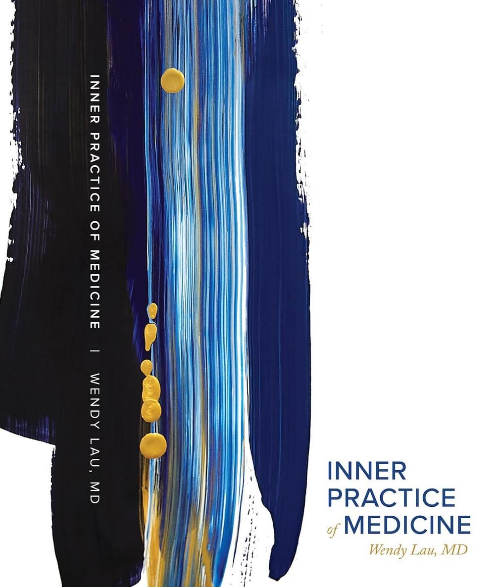 Inner Practice of Medicine: Guide to Becoming True Stewards of Health