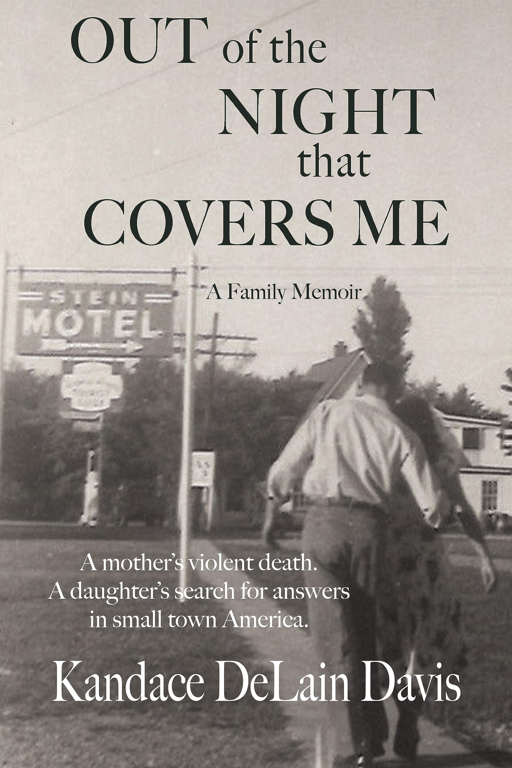 Out of the Night that Covers Me: A Family Memoir
