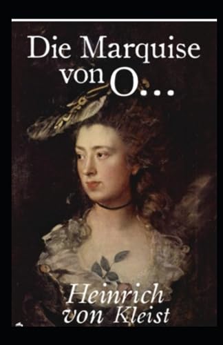 Die Marquise von O... (illustriert) by Heinrich von Kleist | Goodreads