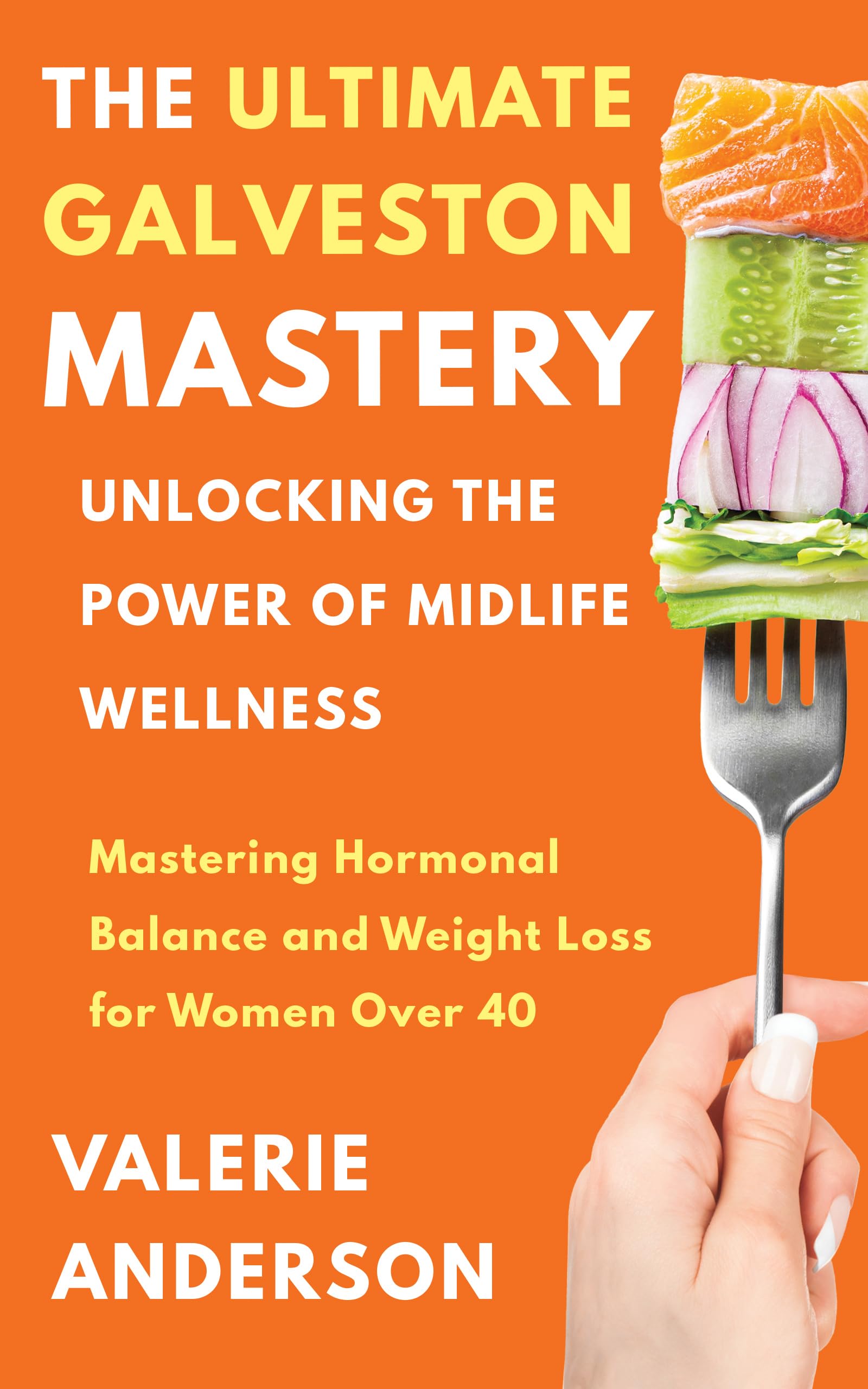 The Ultimate Galveston Diet Achieve Hormonal Balance And Weight Loss
