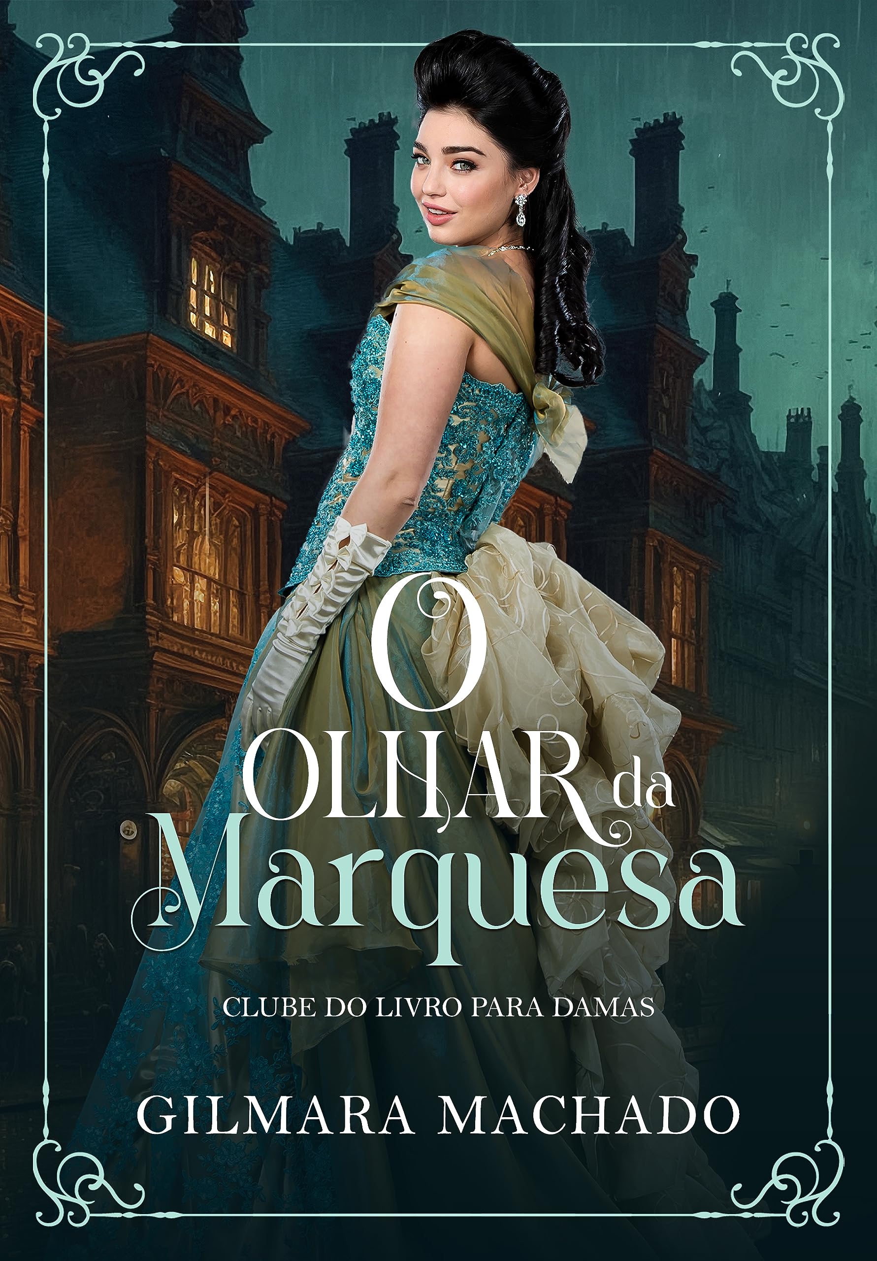 O Olhar da Marquesa : Série Clube do Livro Para Damas - Livro 3
