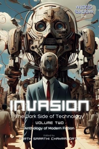 Cover of Invasion: The Dark Side of Technology: Volume 2
