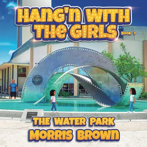 Hang'n with the Girls The Water Park Book 7 by
