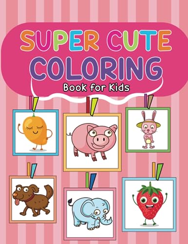 Coloring Book for Kids: Super Cute Animals, Unicorns, Mermaids, Treats