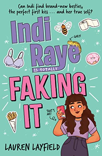 Indi Raye is Totally Faking It: A hilarious teen diary novel about besties, crushes and cringes!