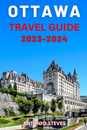 Ottawa Travel Guide 2023-2024: The Complete Nomads Travel Guide to 