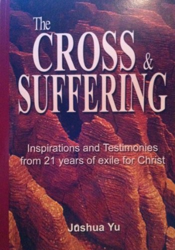The Cross & Suffering: Inspirations and Testimonies from 21 years of ...