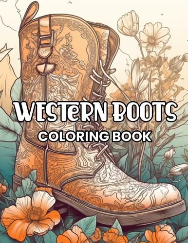 Western Boots Coloring Book: Unique Adult Hand-Drawn Cowboy Boots