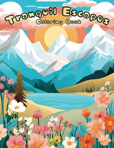 Tranquil Escapes Coloring Book: 50 illustrations of relaxing