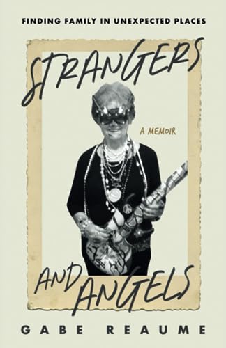Strangers and Angels: Finding Family in Unexpected Places
