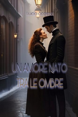 Un amore nato tra le ombre (Victorian Romance)