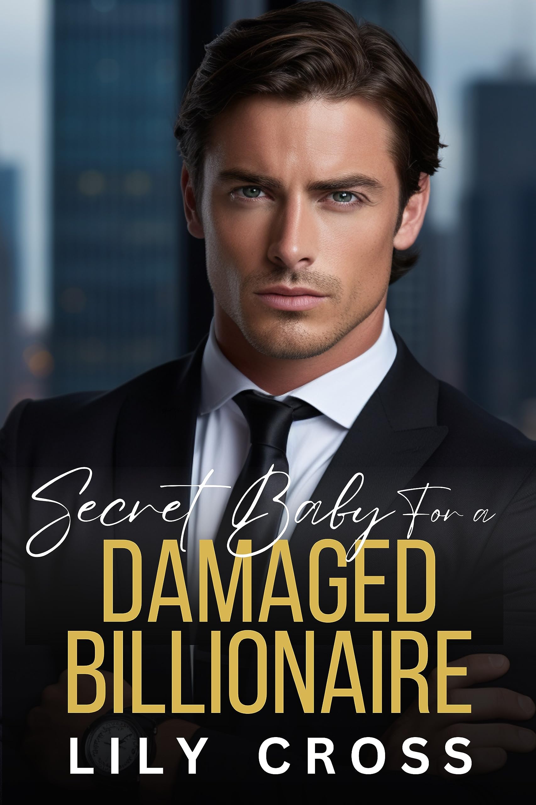 Secret Baby for a Damaged Billionaire