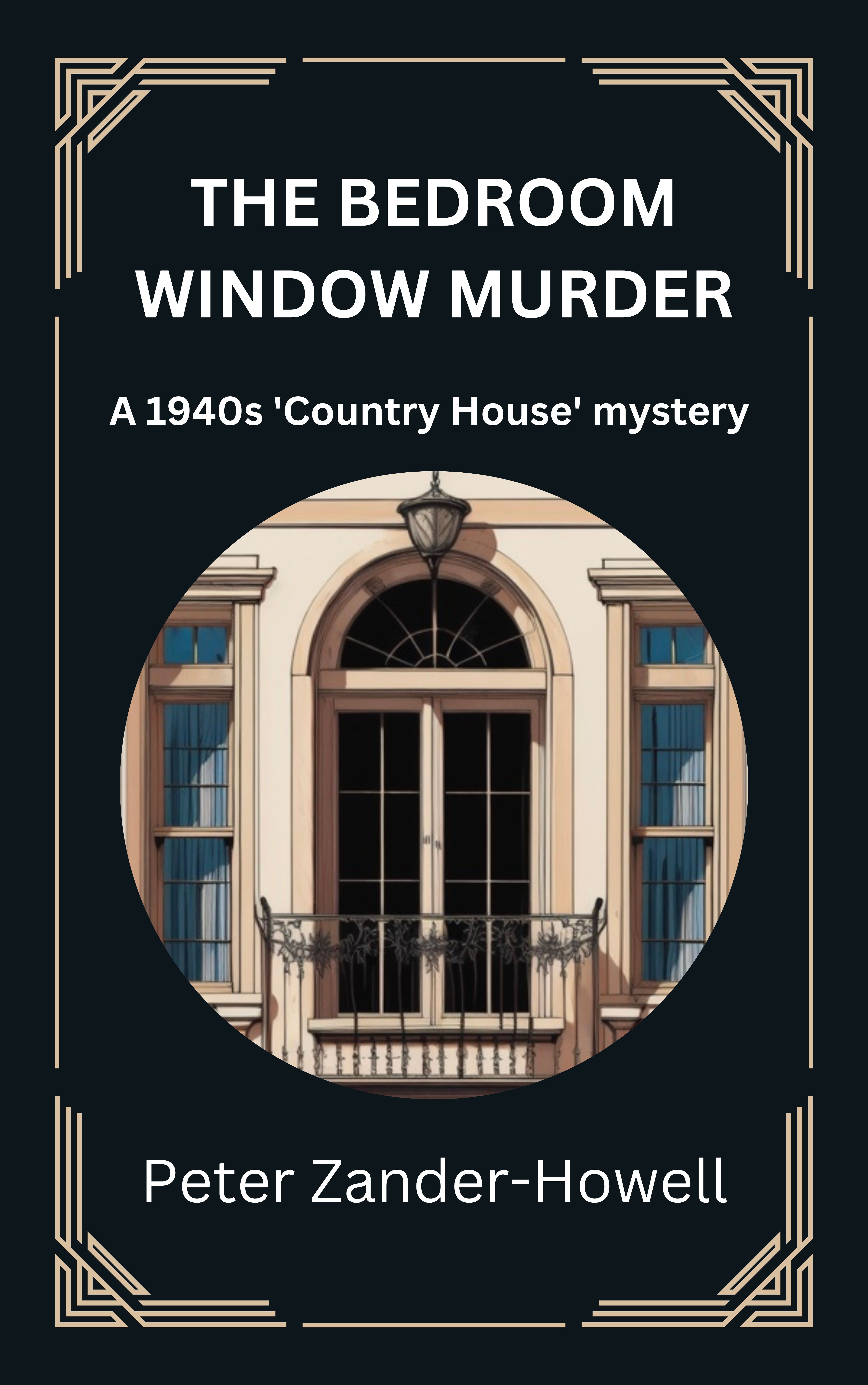 The Bedroom Window Murder: A 1940s 'Country House' Mystery