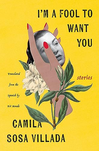 I'm a Fool to Want You: Stories