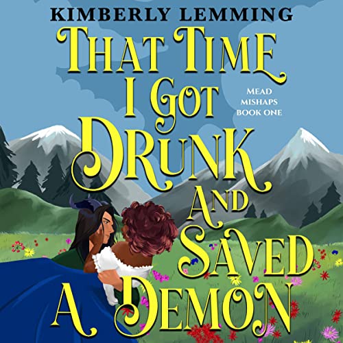 That Time I Got Drunk and Saved a Demon (Mead Mishaps, #1)