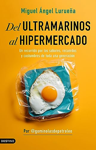 Del ultramarinos al hipermercado: Un recorrido por los sabores, recuerdos y costumbres de toda una generación