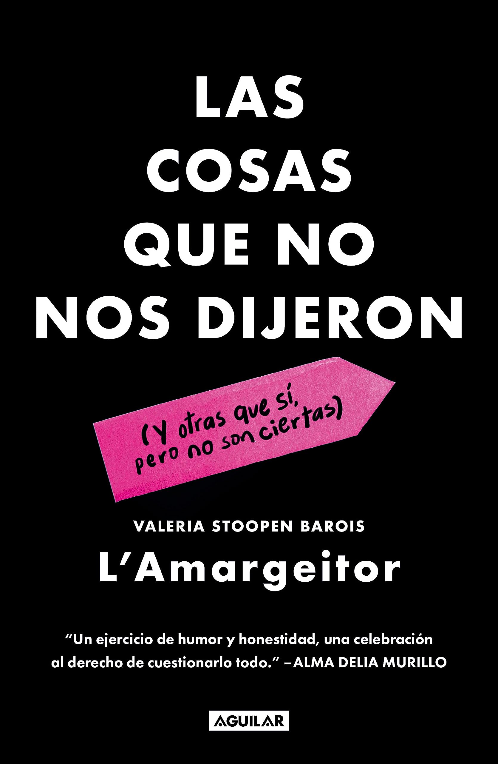 Las cosas que no nos dijeron: (y otras que sí, pero no son ciertas)