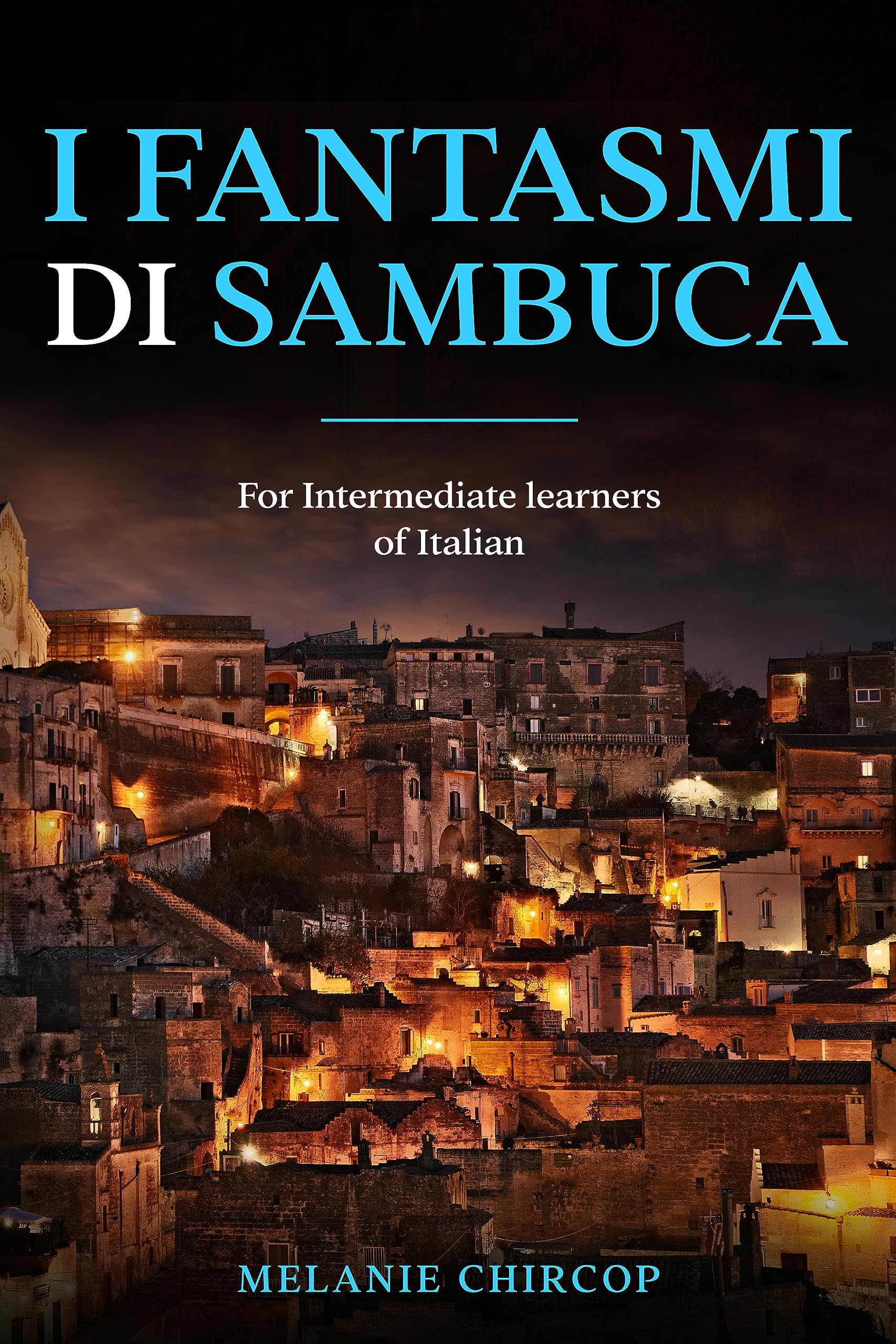 I Fantasmi di Sambuca: For Intermediate learners of Italian (House Number 23 Vol. 2)