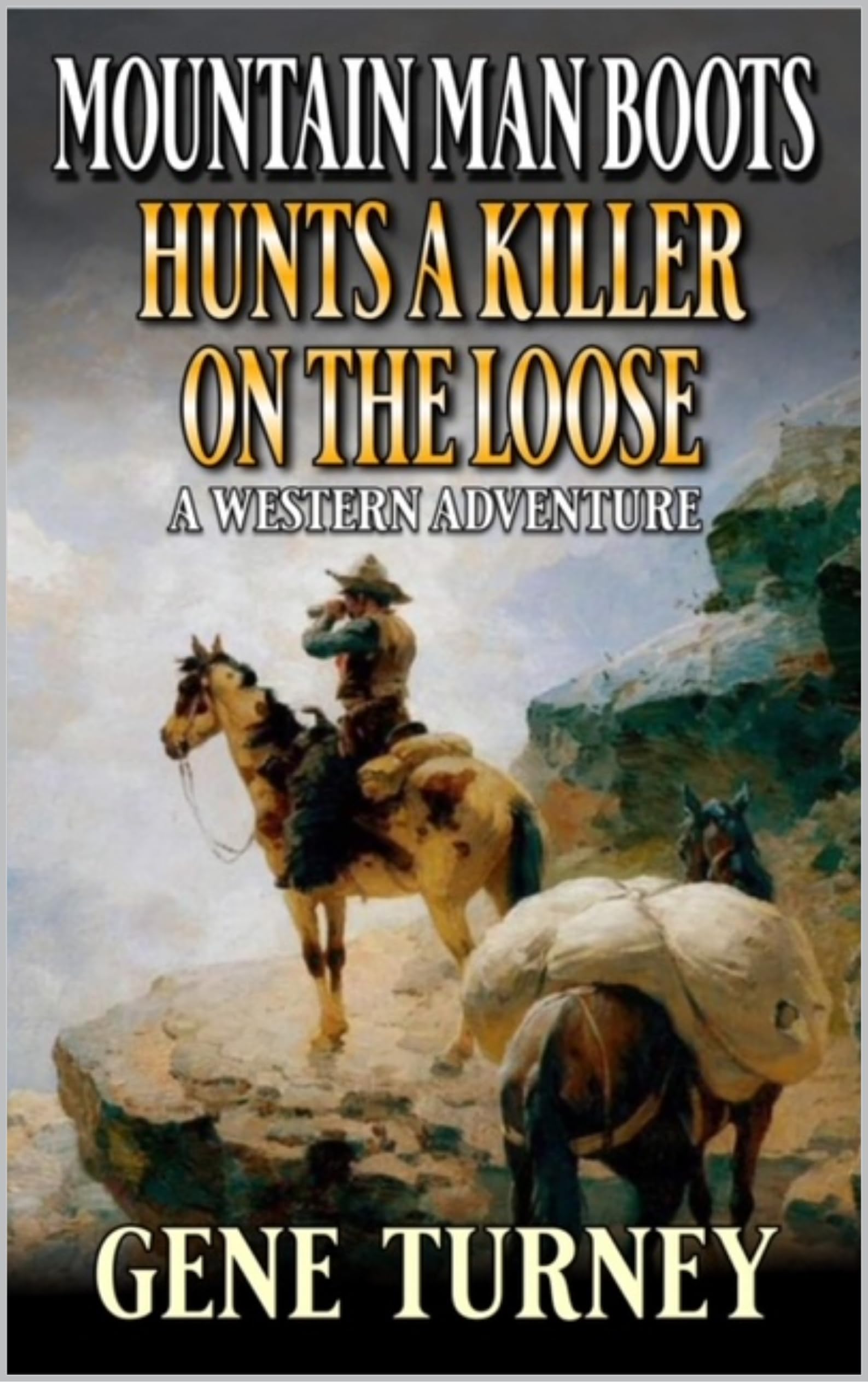 Mountain Man Boots Hunts A Killer On The Loose A