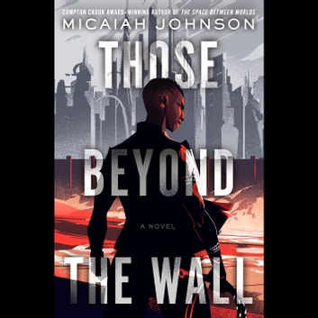 Those Beyond the Wall (The Space Between Worlds #2)