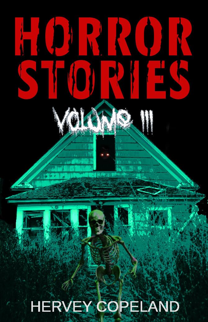 Horror Stories - Volume 3: Scary stories to tell in the dark