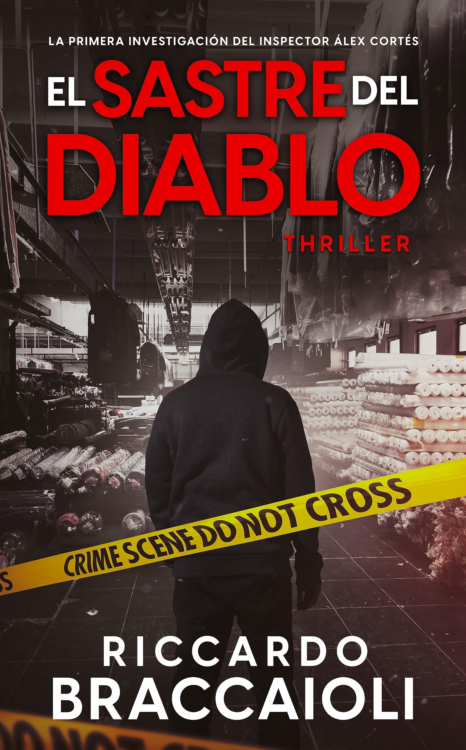 El Sastre del Diablo: Un frenético thriller ambientado en Barcelona. La primera investigación del inspector Álex Cortés