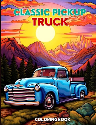 Classic Pickup Truck Coloring Book: Vintage Trucks Coloring Book For ...