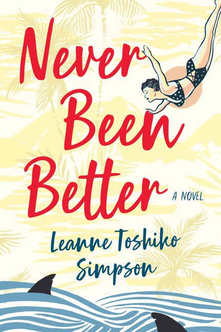 Never Been Better: A Novel