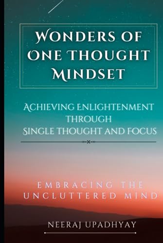 Wonders of ONE Thought Mindset: Achieving Enlightenment through Single ...