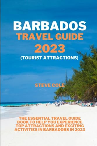 Barbados travel guide 2023: The essential travel guide book to help you