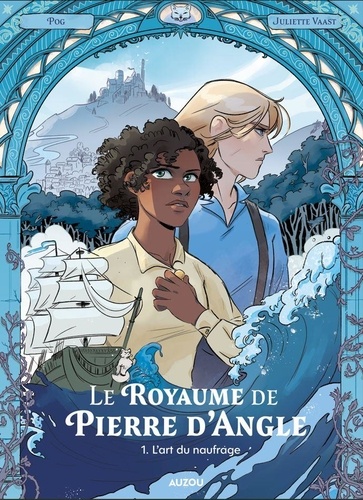 Le royaume de Pierre D'Angle - Tome 1 - L'art du naufrage