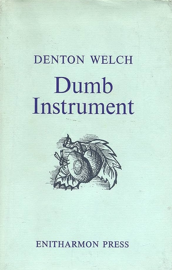 Dumb Instrument: Poems and Fragments by Denton Welch | Goodreads