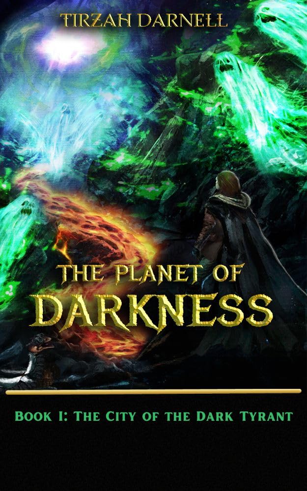 The Planet of Darkness: Book I: The City of the Dark Tyrant