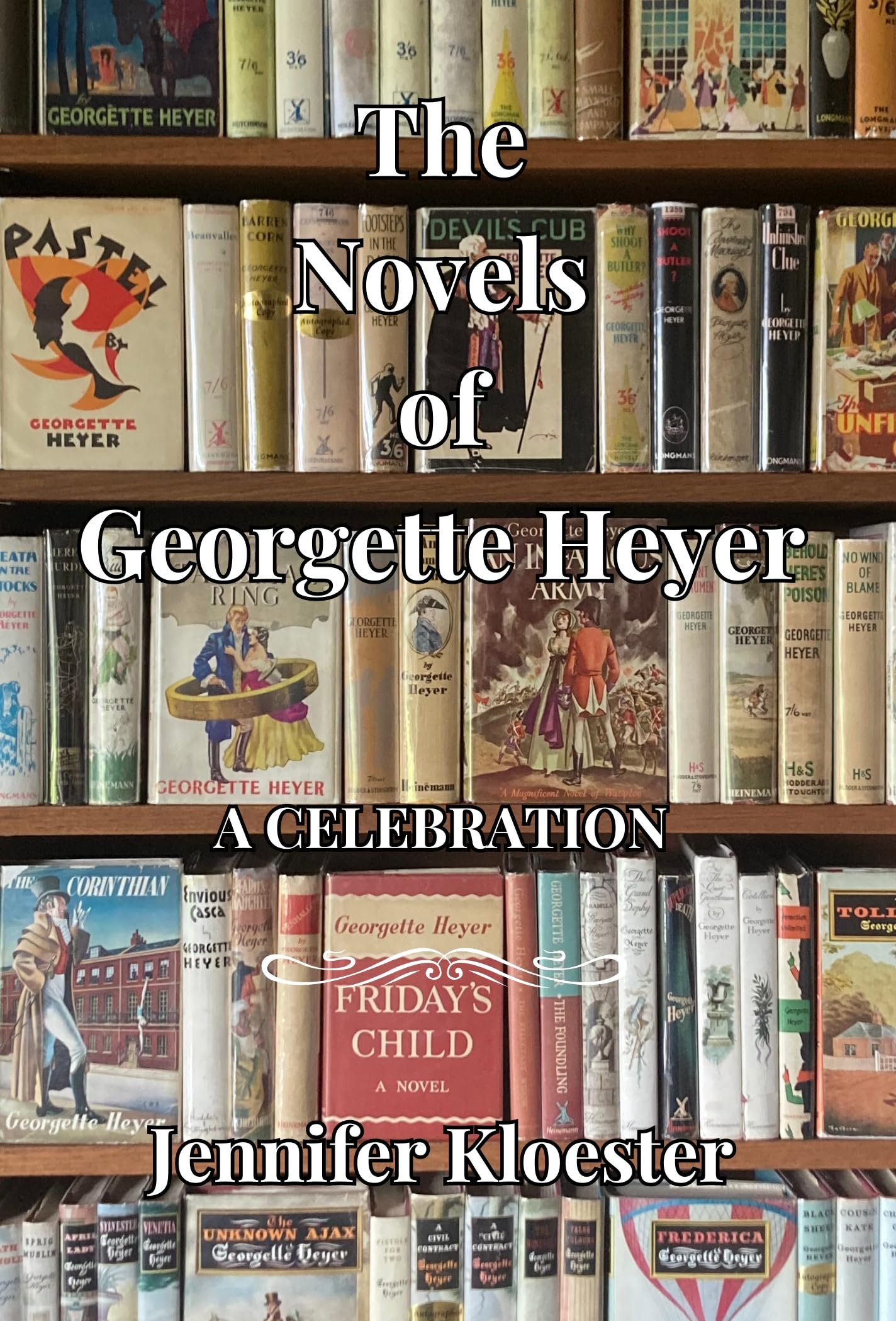 The Novels of Georgette Heyer – A Celebration