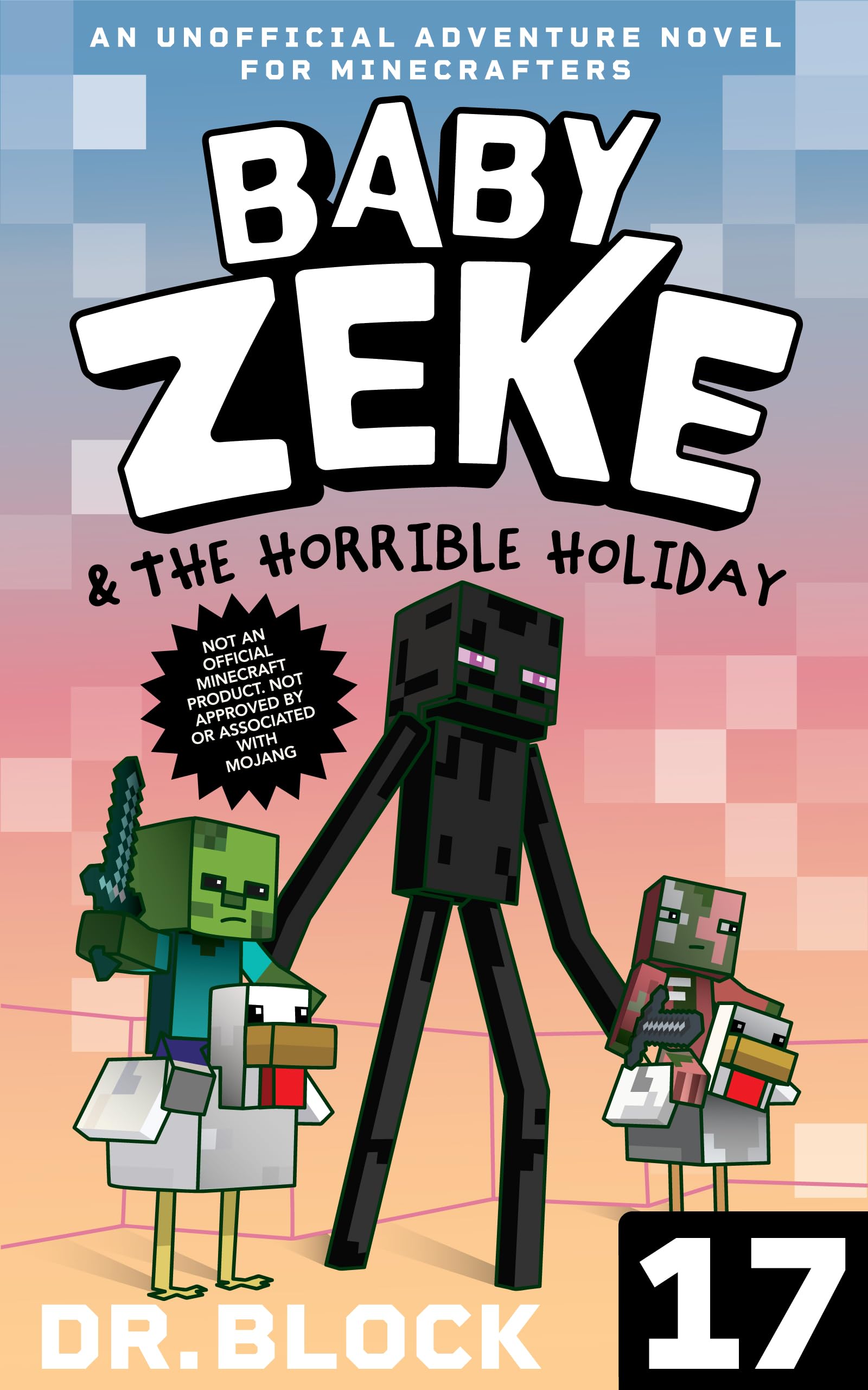 Baby Zeke and the Horrible Holiday: An Unofficial Adventure Novel for Minecrafters