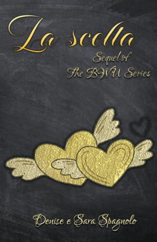 La scelta (Sequel of The BWU Series)