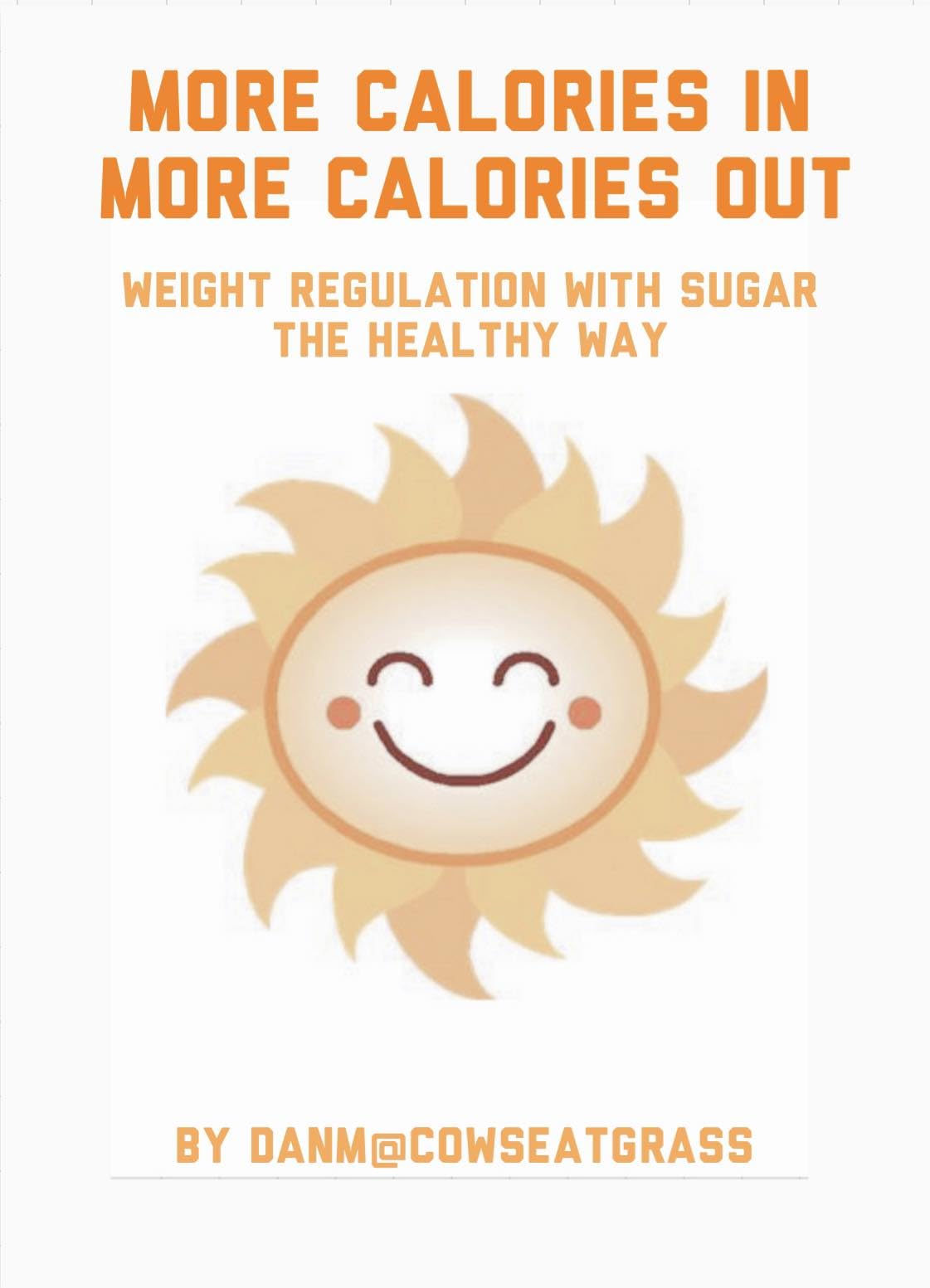 More Calories In More Calories Out: Weight Regulation With Sugar The Healthy Way