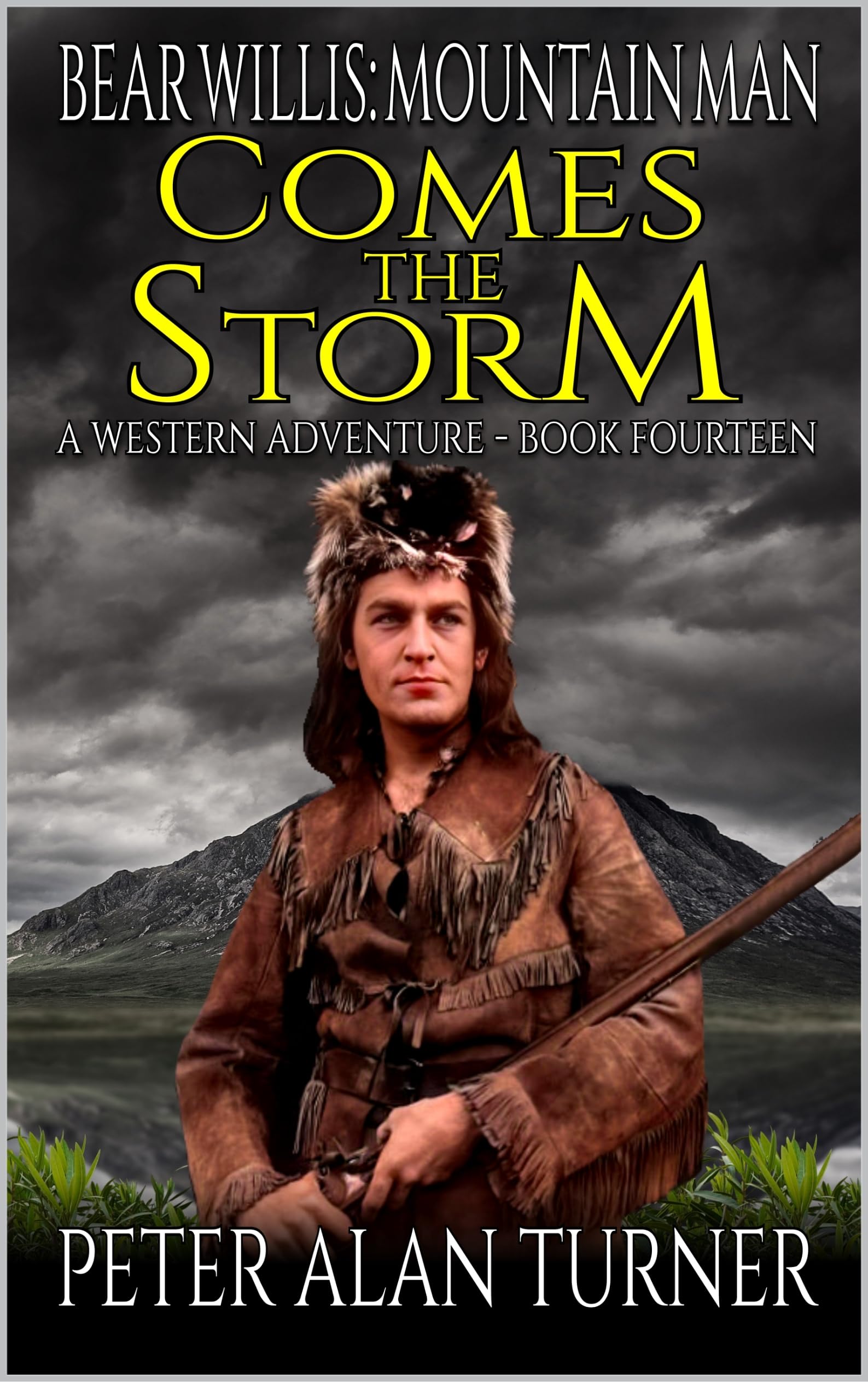 Bear Willis: Mountain Man: Comes The Storm: A Mountain Man Adventure