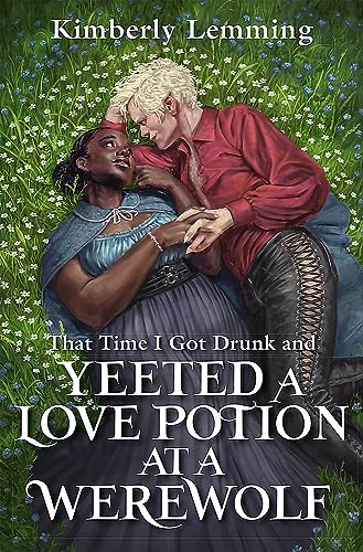 That Time I Got Drunk and Yeeted a Love Potion at a Werewolf (Mead Mishaps, #2)