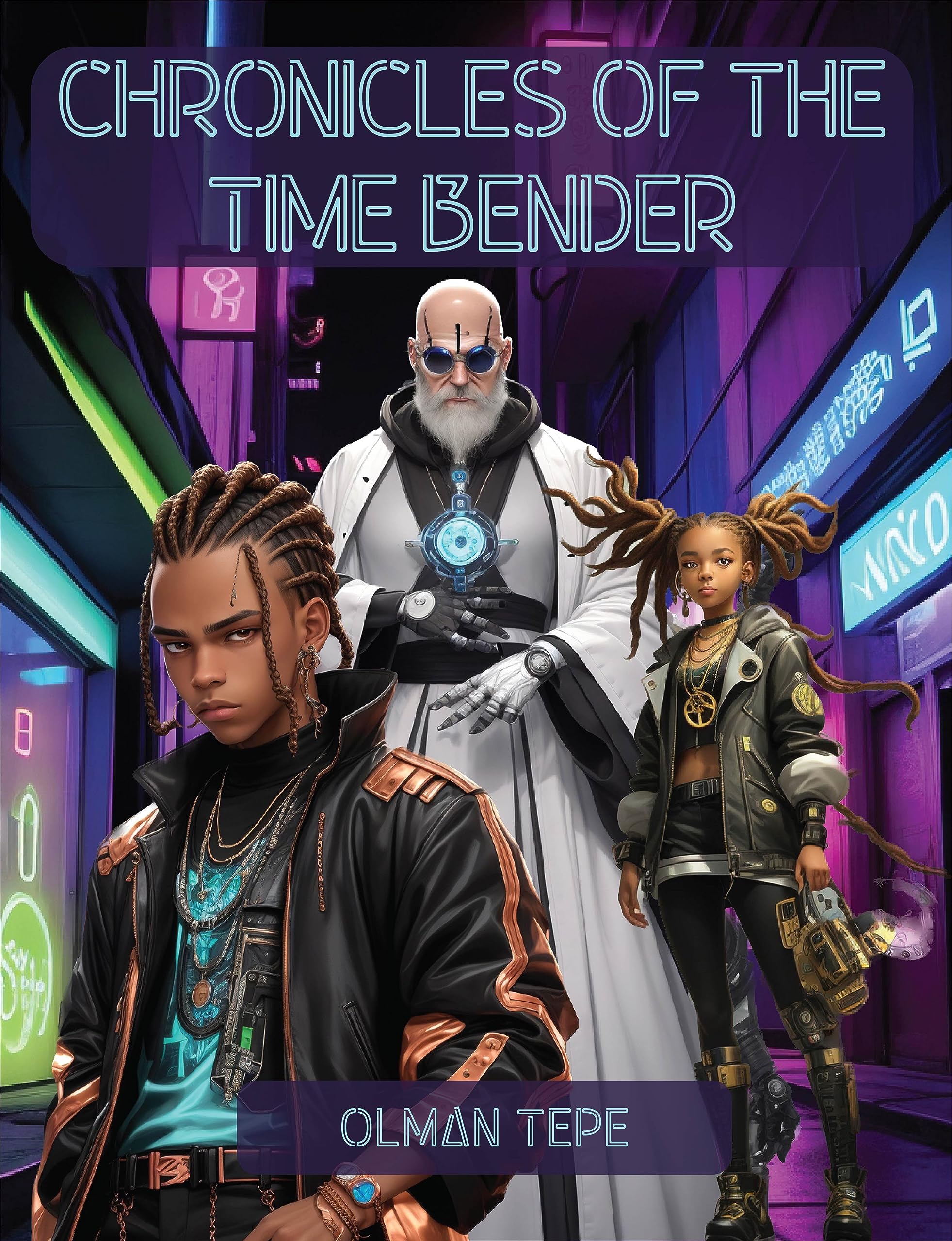 Time Bender Chronicles of the Time Bender by Olman Tepe | Goodreads
