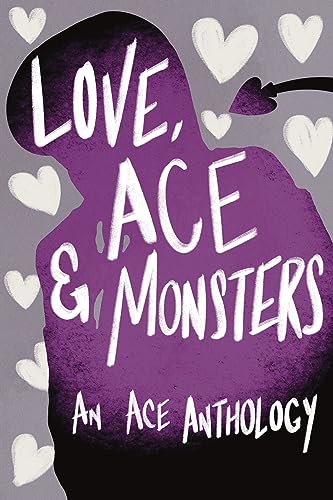 Love, Ace & Monsters: An Ace Anthology