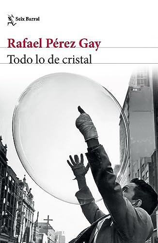 Todo lo de cristal (Seix Barral: Biblioteca Breve)