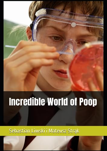 Incredible Worlds of Poop by Sebastian Liwski | Goodreads