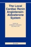 The Local Cardiac Renin-Angiotensin Aldosterone System