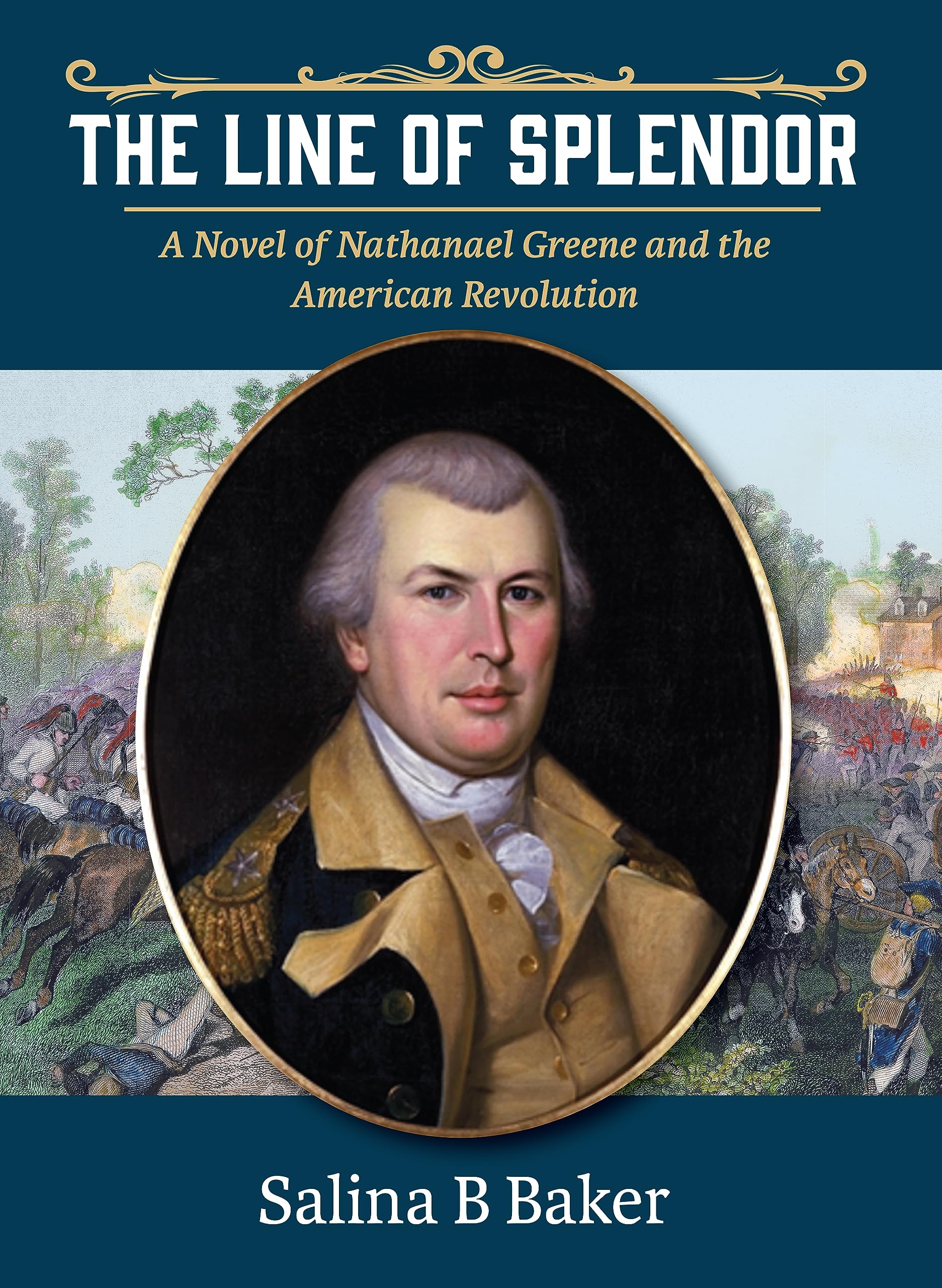 The Line of Splendor: A Novel of Nathanael Greene and the American Revolution