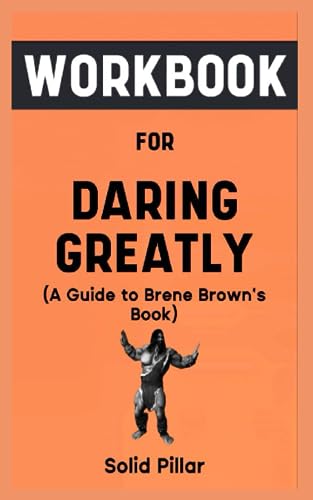 Workbook For Daring Greatly By Brene Brown Your Awesome Guide To workbook-for-daring-greatly-by-brene-brown-your-awesome-guide-to