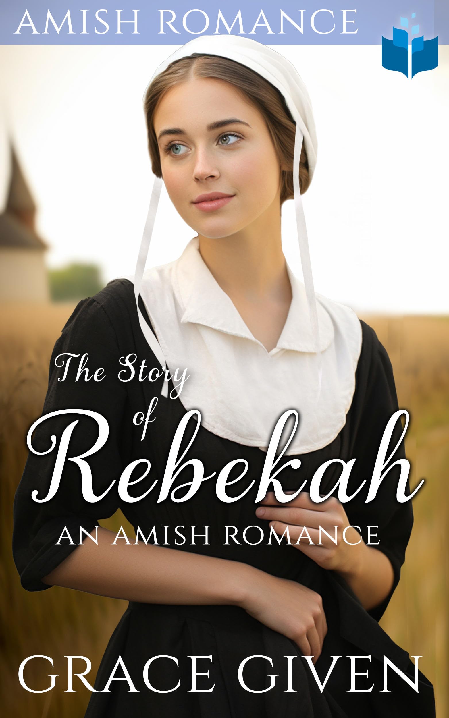 The Story of Rebekah: An Amish Romance